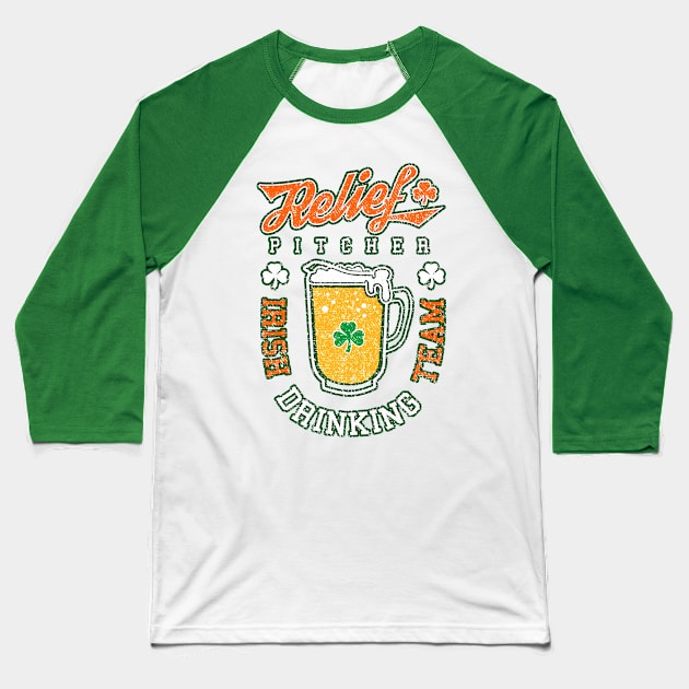 Irish Drinking Team Relief Pitcher St. Patrick's Day Beer Baseball T-Shirt by Grandeduc